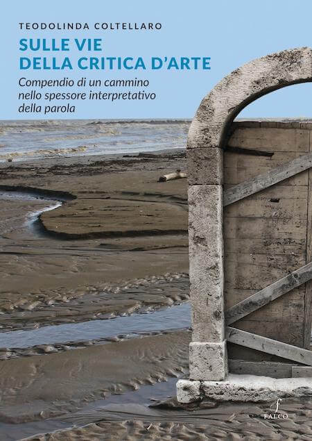 Il 12 settembre presentazione del libro "Sulle vie della critica d’arte" di Teodolinda Coltellaro