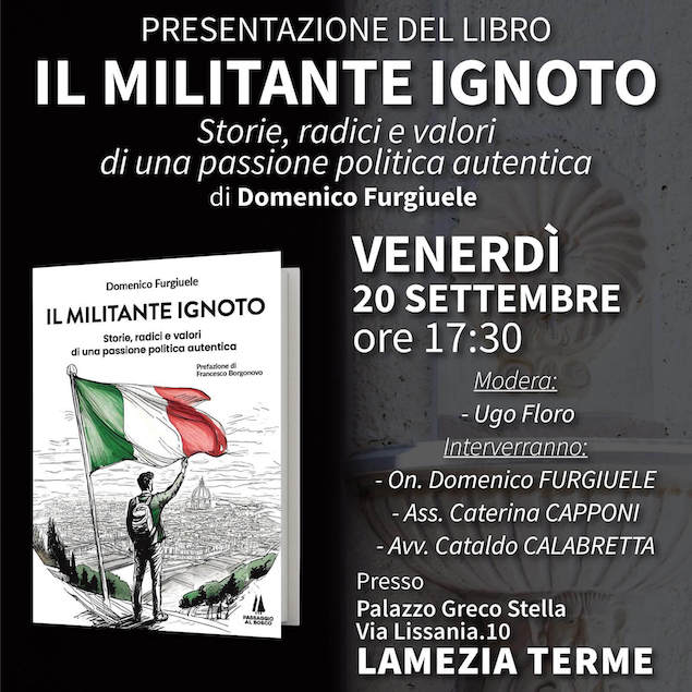 Lamezia. Il 20 settembre presentazione del libro "Il militante ignoto" dell'on. Domenico Furgiuele